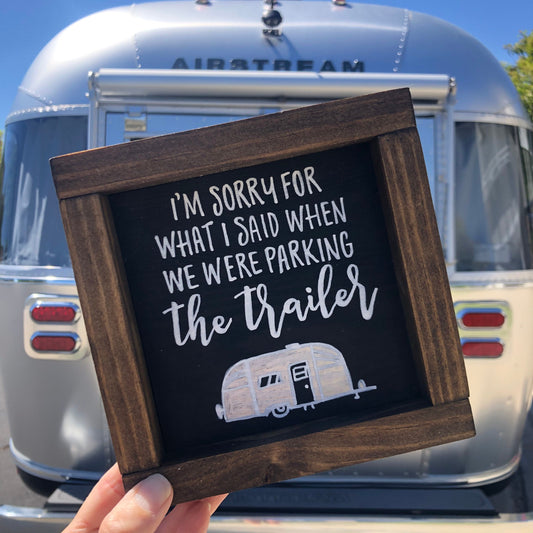 I’m Sorry For What I Said When We Were Parking The Trailer Sign | Airstream Trailer Sign |  RV Sign | Trailer Art