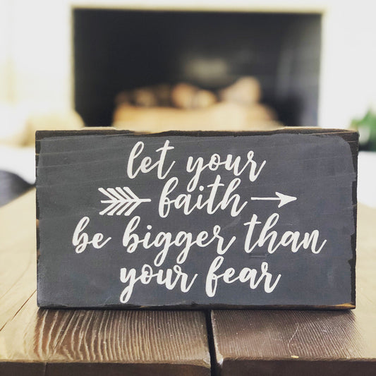 Faith over Fear Wood Sign | Let Your Faith Be Bigger Than Your Fear | Faith Based Gift