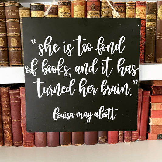 She Is Too Fond of Books | Louisa May Alcott Quote | Book Lover Gift | Book Club Gift