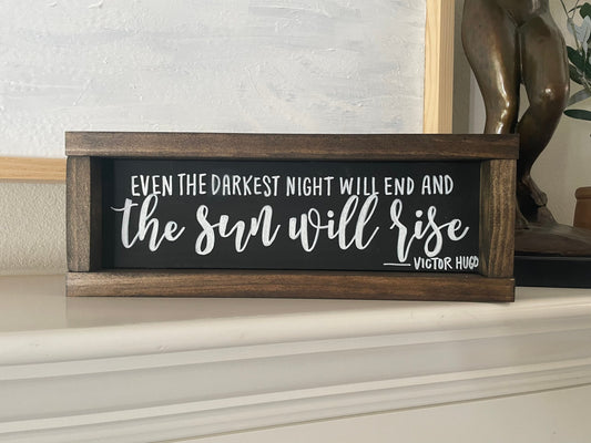 Victor Hugo Quote Sign | Even The Darkest Night WIll End | Encourament Gift | Inspirational Quote Sign | Rustic Wood Sign | Gift for Friend