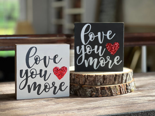 Love You More | Valentines Day Gift for Husband | Valentines Gift for Wife | Valentines Day Sign | Valentines Day Home Decor