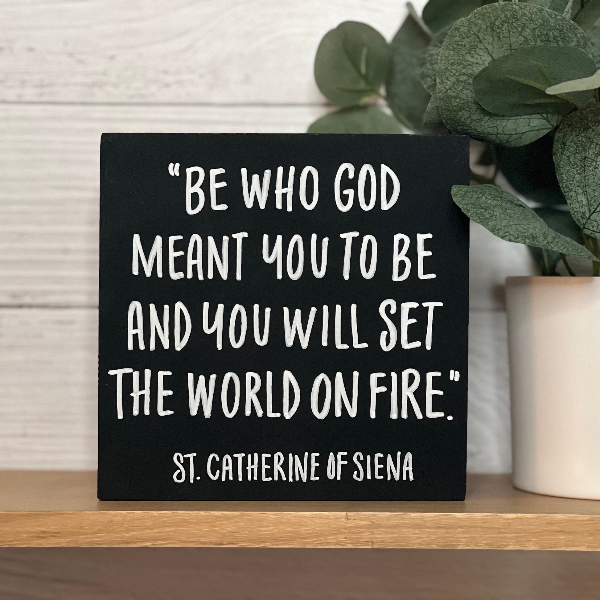 St. Catherine of Siena Sign | Graduation Gift | Inspirational Quote Sign